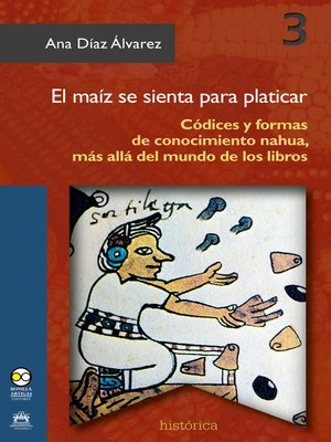 cover image of El maíz se sienta para platicar